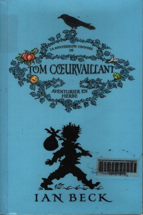 La Mystérieuse histoire de tom coeurvaillant t1 - Beck Ian - Livre