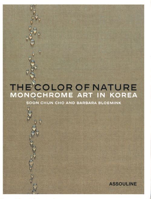 Color of nature : Monochrome art in korea - Soon Chun Cho - Livre