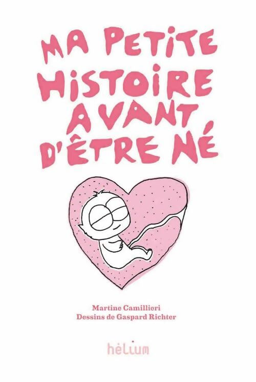 Ma petite histoire avant d'être né - Martine Camillierie - Livre