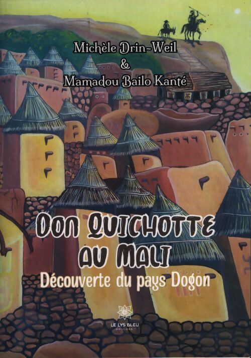 Don Quichotte au mali : Découverte du pays dogon - Michèle Drin-Weil - Livre