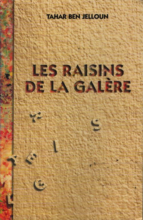 Les raisins de la galère - Tahar Ben Jelloun - Livre