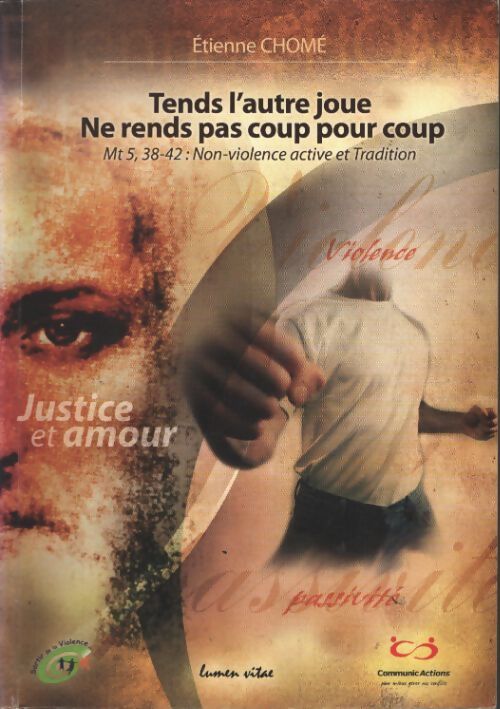 Tends l'autre joue - ne rends pas coup pour coup - Étienne Chomé - Livre