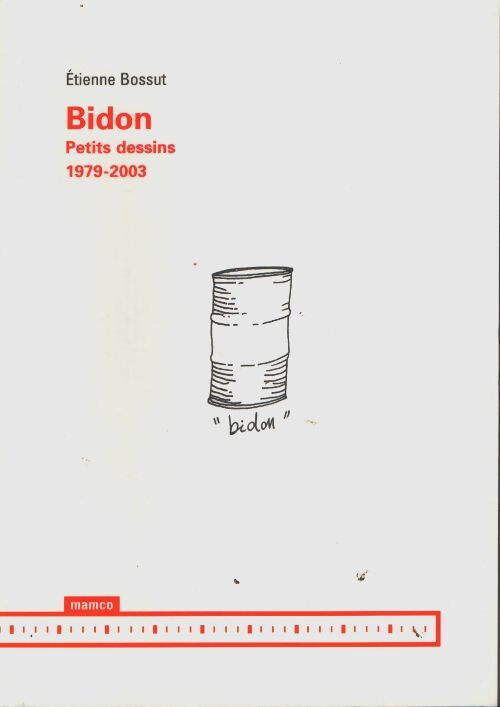 Bidon : Petits dessins 1979-2003 - Vincent Pécoil - Livre