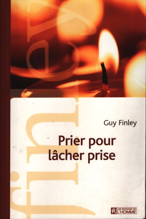 Prier pour lâcher prise - Guy Finley - Livre