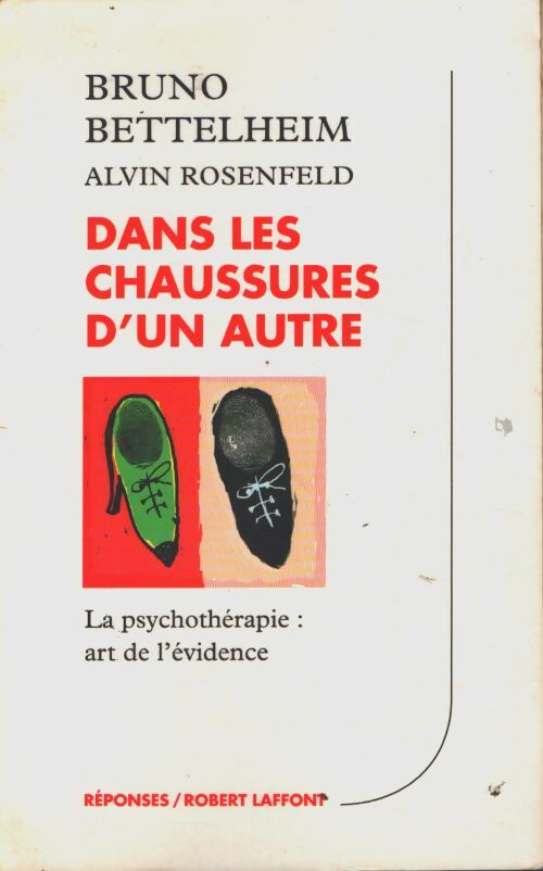 Dans les chaussures d'un autre : La psychothérapie art de l'évidence - Bruno Bettelheim - Livre