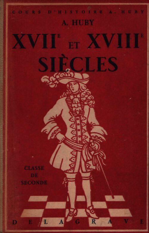XVIIe et XVIIIe siècles Seconde - A. Huby - Livre