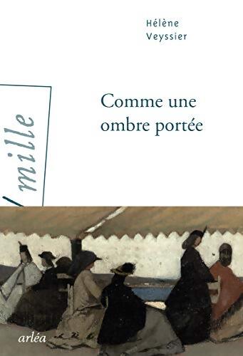 Comme une ombre portée - Hélène Veyssier - Livre