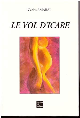 Le vol d'Icare - Carlos Amaral - Livre