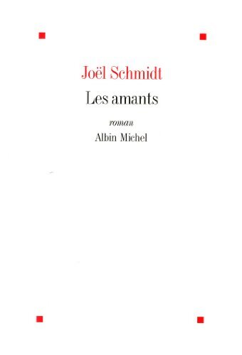 Les Amants - Joël Schmidt - Livre