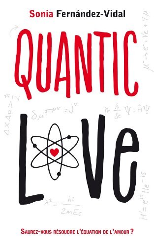 Quantic love - Sonia Fernández-Vidal - Livre