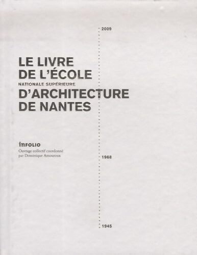 Le livre de L'école nationale supérieure d'architecture de Nantes - Dominique Amouroux - Livre