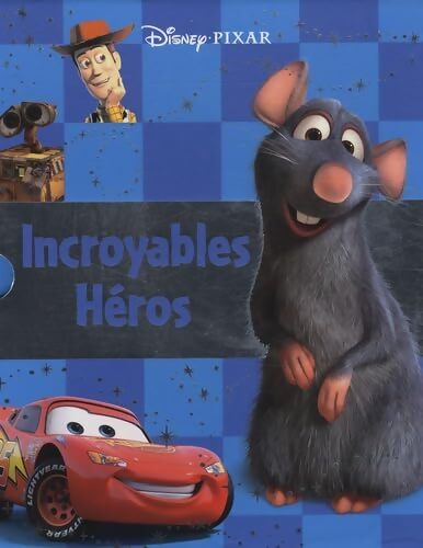 Incroyables héros : Coffret en 5 volumes : Le monde de Nemo ; Cars ; Ratatouille ; Toy Story ; Wall-e - Walt Disney - Livre
