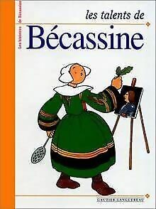 Les talents de Bécassine - Marie-France Floury - Livre