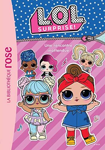 L.O.L. Surprise ! Tome VI : Une rencontre inattendue - Mga Entertainment - Livre