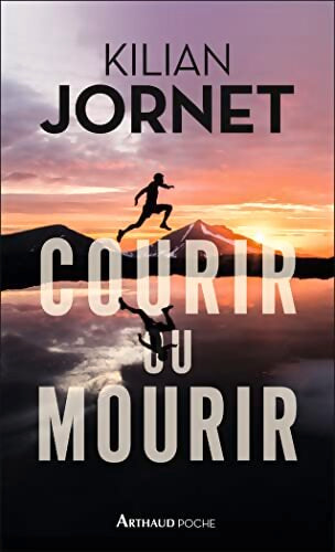 Courir ou mourir - Kilian Jornet - Livre