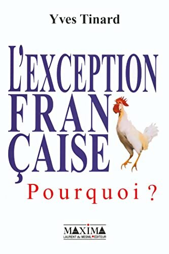 L'Exception française : Pourquoi ? - Yves Tinard - Livre