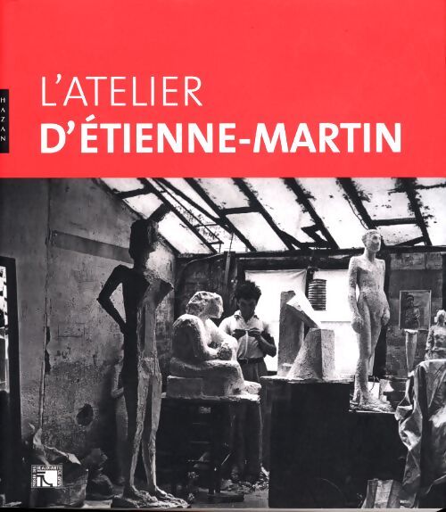 L'atelier d'etienne martin - Sylvie Ramond - Livre