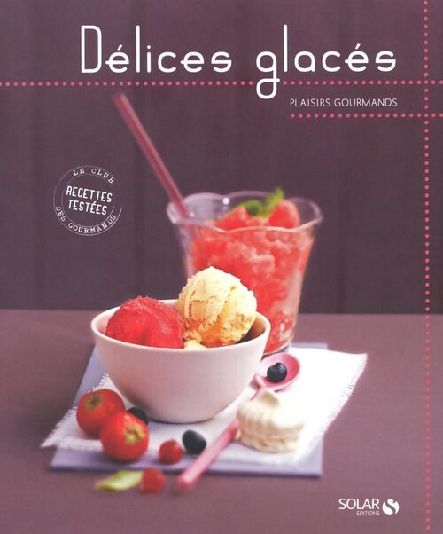 Délices glacés - plaisirs gourmands - Collectif - Livre
