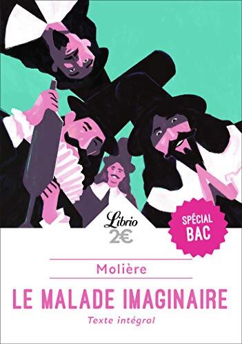 Le Malade imaginaire - PROGRAMME NOUVEAU BAC 2022 1ère - Parcours « Spectacle et comédie » - Molière - Livre