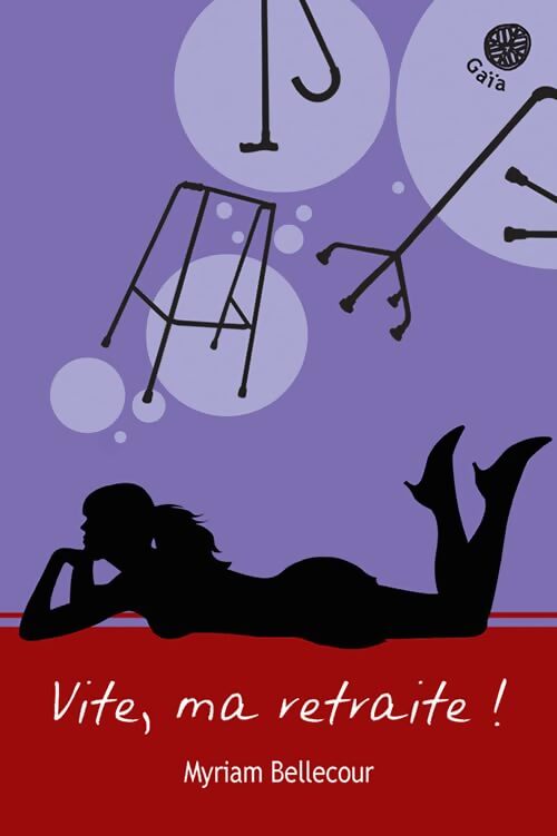 Vite ma retraite ! - Myriam Bellecour - Livre