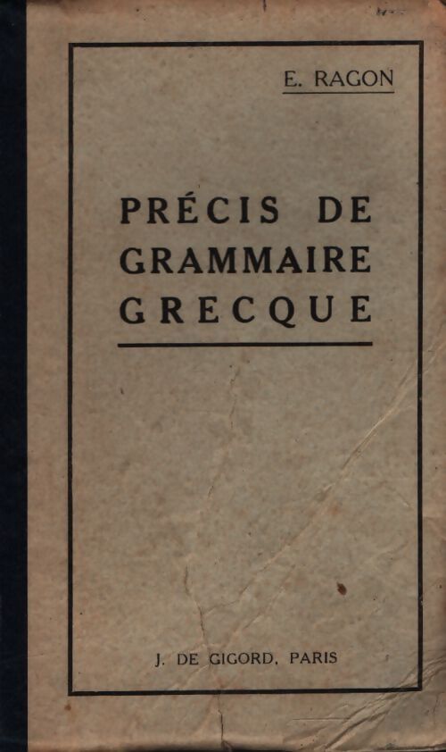 Précis de grammaire grecque - E. Ragon - Livre