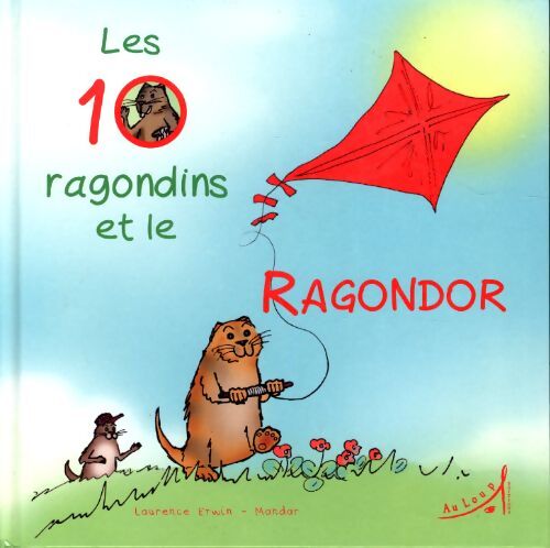 Les 10 ragondins et le ragondor - Laurence Erwin - Livre