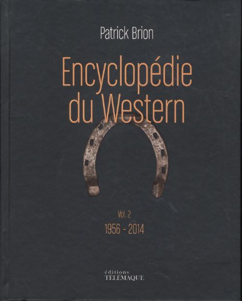 Encyclopédie du western Tome II : 1956-2014 - Patrick Brion - Livre