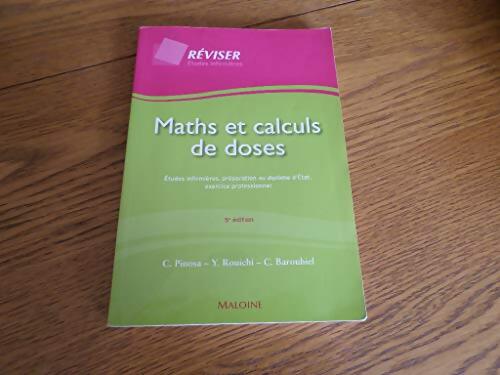 Maths et calculs de doses : études infirmières préparation au diplôme d'Etat exercice professionnel - Yazid Rouichi - Livre