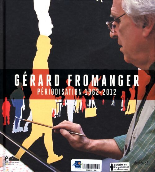 Périodisation 1962-2012 - Gérard Fromanger - Livre