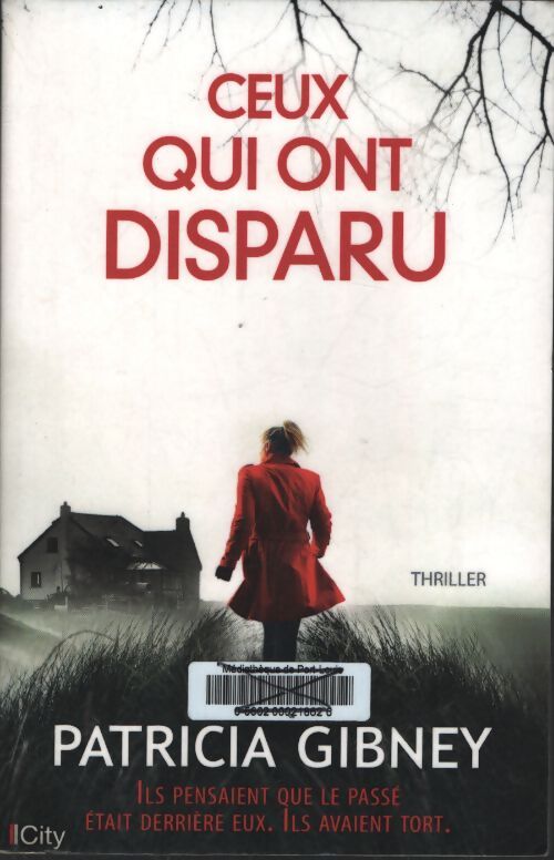Ceux qui ont disparu - Patricia Gibney - Livre