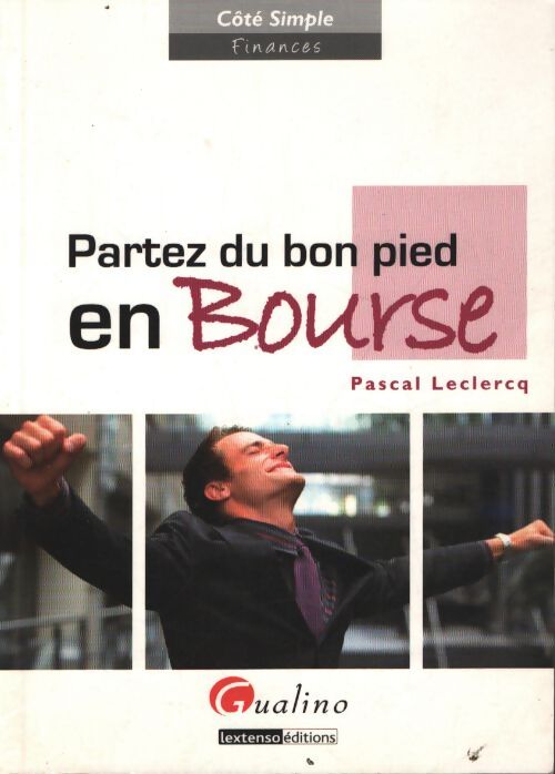 Partez du bon pied en bourse - Leclercq P. - Livre