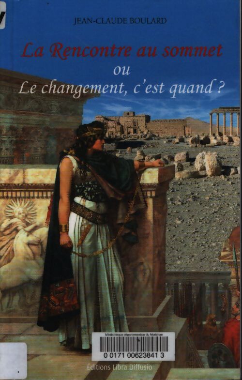 La rencontre au sommet ou le changement c'est quand ? - Jean-Claude Boulard - Livre