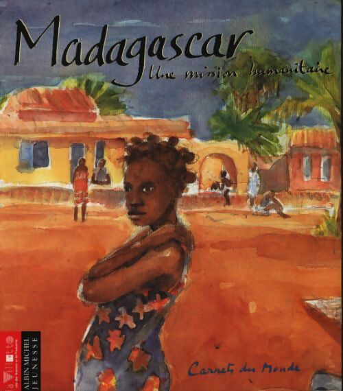 Madagascar une mission humanitaire - Godard - Livre