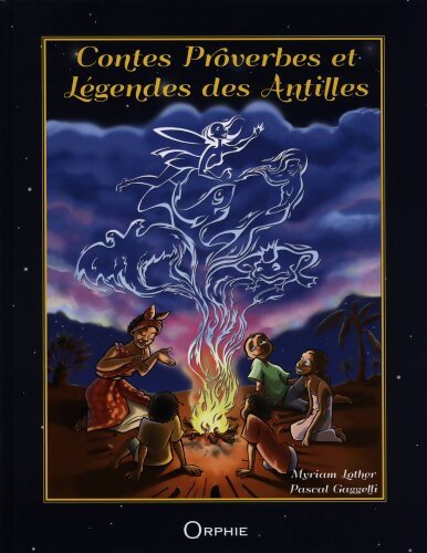 Contes Proverbes et Légendes des Antilles - Myriam Lefort-Lother - Livre