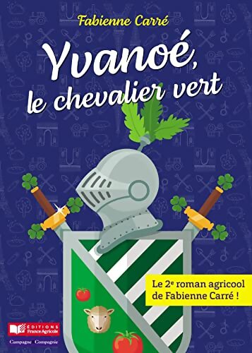 Yvanoé le chevalier vert - Fabienne Carré - Livre