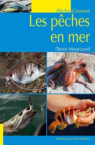 Les pêches en mer - Denis Mourizard - Livre