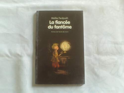 fiancée du fantôme nouvelle edition - Malika Ferdjoukh - Livre