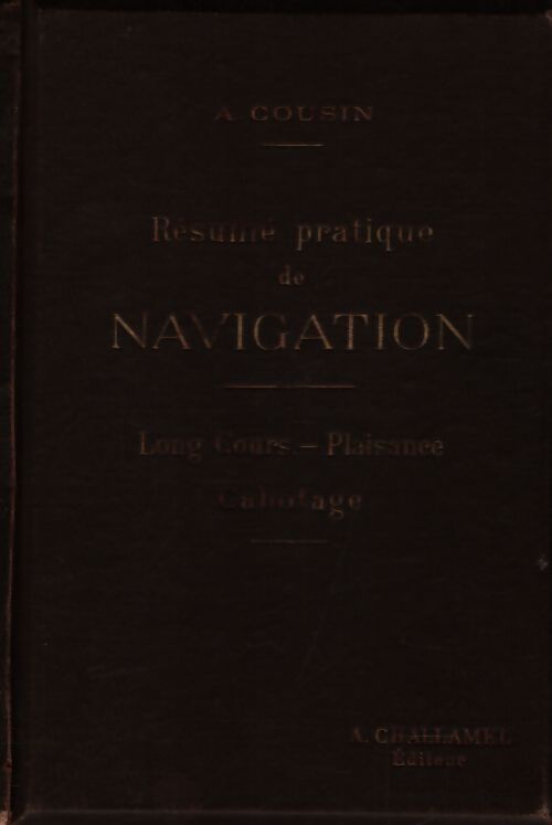 Résumé pratique de navigation - A Cousin - Livre