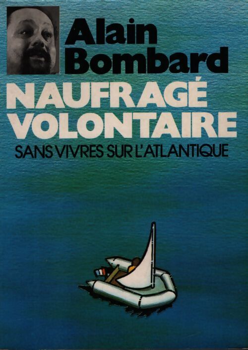 Naufragé volontaire - Alain Bombard - Livre