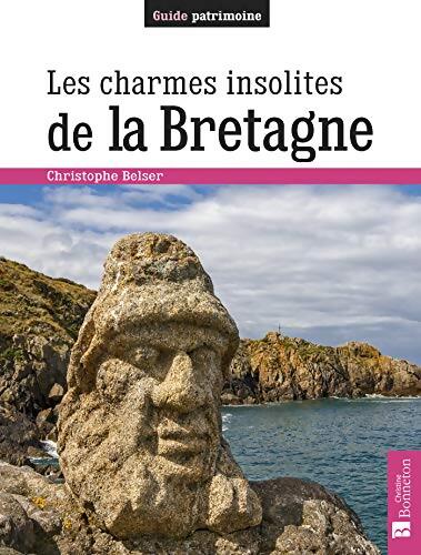 Les charmes insolites de la Bretagne - Christophe Belser - Livre