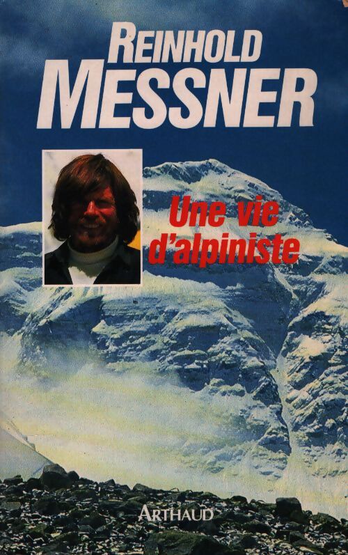 Une vie d'alpiniste - Reinhold Messner - Livre