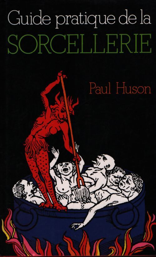 Guide pratique de la sorcellerie - Paul Huson - Livre