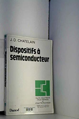 Traité d'électricité d'électronique et d'électrotechnique Tome VII : Dispositifs à semiconducteur - Jean-Daniel Chatelain - Livre