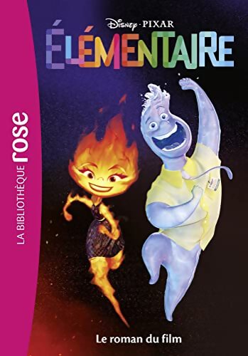 Elémentaire - Le roman du film - Disney - Livre