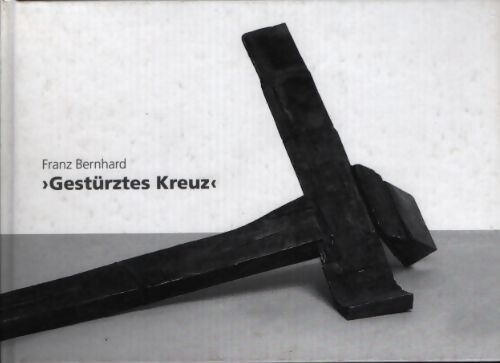 Gestürztes kreuz - Franz Bernhard - Livre