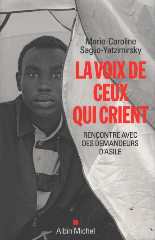 La voix de ceux qui crient : Rencontre avec des demandeurs d'asile - Marie-Caroline Saglio-Yatzimirsky - Livre