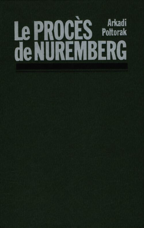 Le procès de Nuremberg - Arkadi Poltorak - Livre
