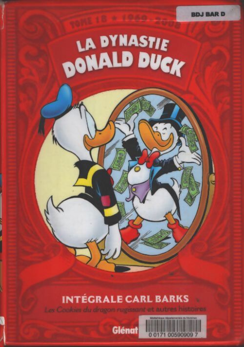 La dynastie donald duck Tome XVIII : 1969/2008 - les cookies du dragon rugissant et autres histoires - Carl Barks - Livre