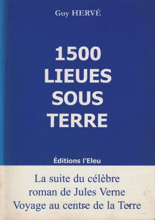 1500 lieues sous terre - Guy Hervé - Livre