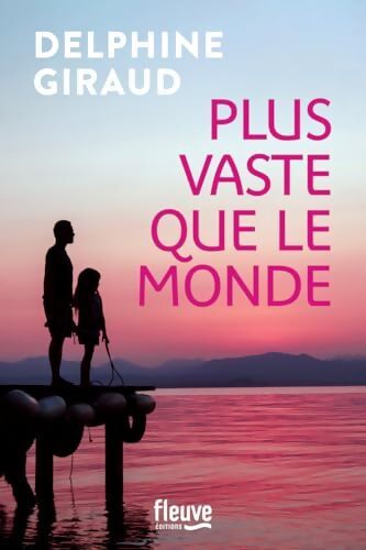 Plus vaste que le monde Plus vaste que le monde - Nouveauté Delphine Giraud 2025 - Un nouveau roman plein d'émotions - Delphine Giraud - Livre